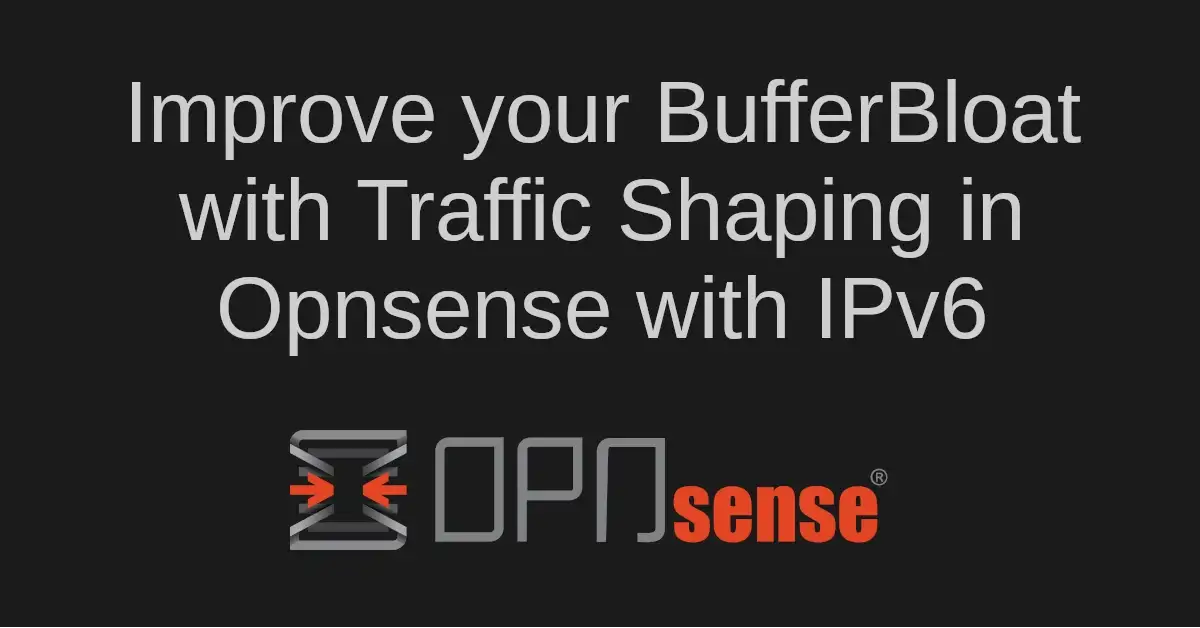 How to configure Traffic Shaping also under IPv6 and additionally improve BufferBloat /2021/03/opnsense-setup-traffic-shaping-and-reduce-bufferbloat/traffic-shaping-opnsense-bufferbloat-en.webp